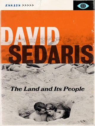 Item #389614 Land and Its People: Essays. David Sedaris