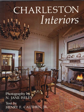 Item #389810 Charleston Interiors. Henry F. Cauthen Jr., N. Jane, Iseley