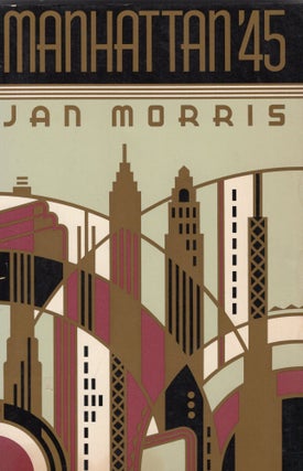 Item #391292 Manhattan '45. Jan Morris