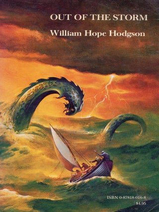 Item #392301 Out of The Storm: Uncollected Fantasies. William Hope Hodgson