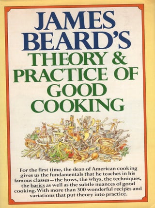 Item #392468 James Beard's Theory & Practice of Good Cooking. James A. Beard