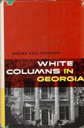 Item #392600 White Columns in Georgia. Medora Field Perkerson