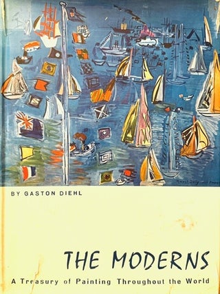 Item #393504 The Moderns: A Treasury of Painting Throughout the World. Gaston Diehl