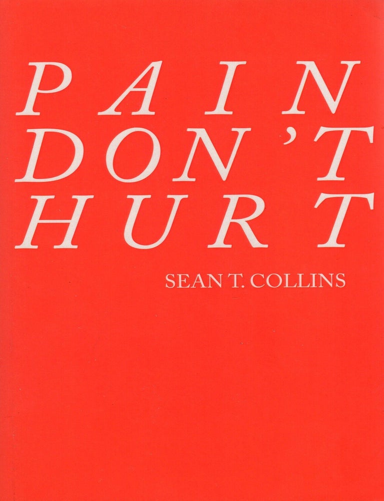 Item #398121 Pain Don't Hurt. Sean T. Collins.