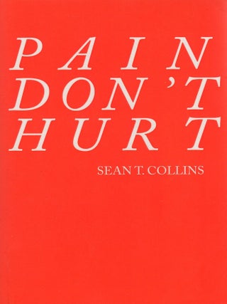 Item #398121 Pain Don't Hurt. Sean T. Collins