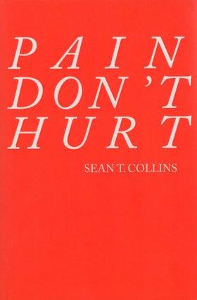 Item #398121 Pain Don't Hurt. Sean T. Collins
