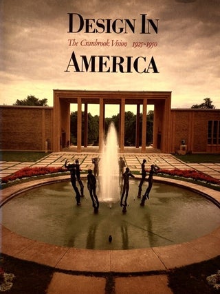 Item #403790 Design in America: The Cranbrook Vision, 1925-1950
