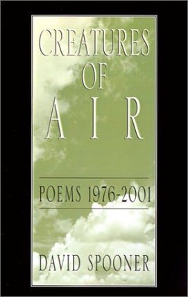 Item #95395 Creatures of Air: Poems 1976-2001. David Spooner
